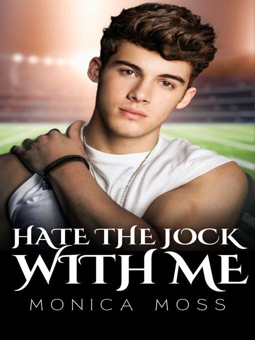 Title details for Hate the Jock With Me by Monica Moss - Available